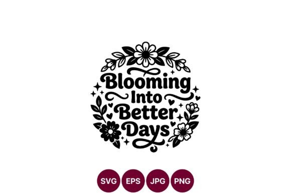 Blooming into Better Days Floral Vector Graphics and Illustrations Review