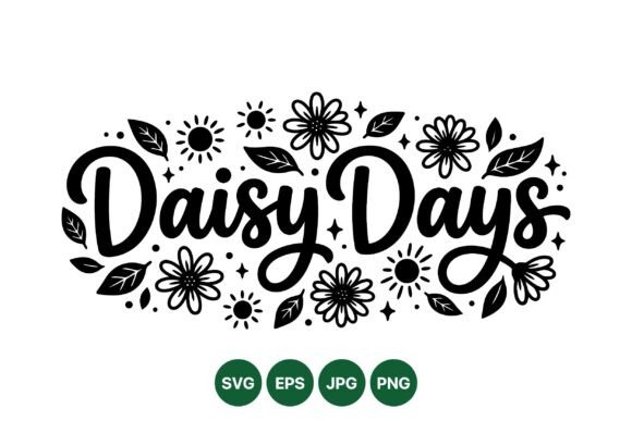 Daisy Days Floral Typography Art: Fresh Graphics and Illustrations for Branding