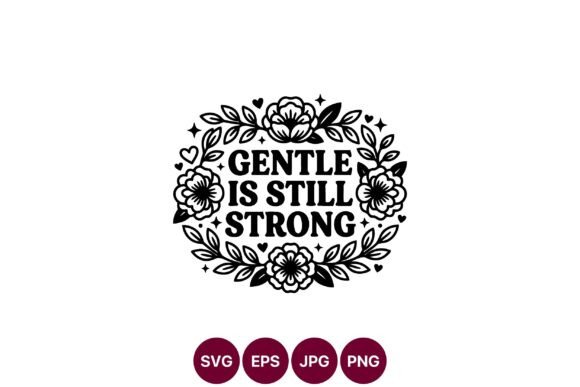 Gentle is Still Strong Floral Wreath Graphics and Illustrations Review