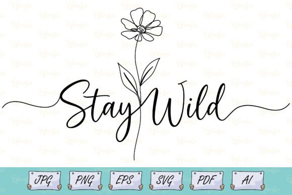 One Line Floral Stay Wild T-Shirt Design: Graphics & Illustrations Review